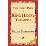The Third Part of King Henry the Sixth