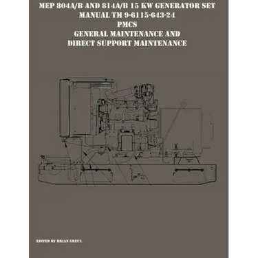 MEP 804A/B and 814A/B 15 KW Generator Set Manual TM 9-6115-643-24 PMCS, General Maintenance and Direct Support Maintenance