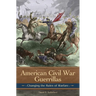 American Civil War Guerrillas: Changing the Rules of Warfare