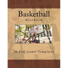 Basketball Playbook: 50 Full-Court Templates