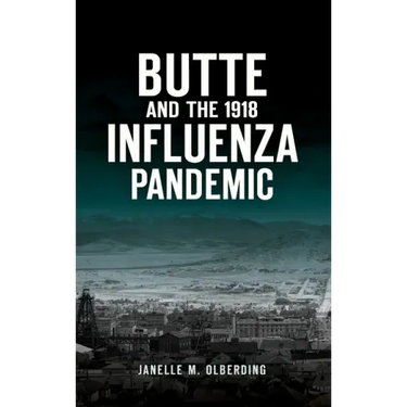 Butte and the 1918 Influenza Pandemic