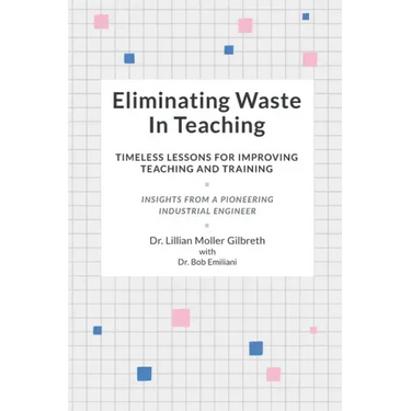 Eliminating Waste In Teaching: Timeless Lessons for Improving Teaching and Training