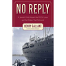 No Reply: A Jewish Child Aboard the MS St. Louis and the Ordeal That Followed