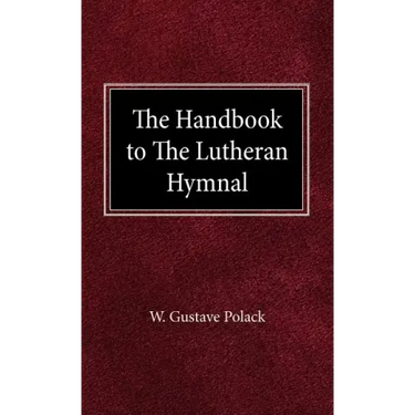 The Handbook of the Lutheran Hymnal