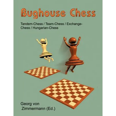 Bughouse Chess: Tandem - Chess / Team - Chess / Exchange - Chess / Hungarian - Chess