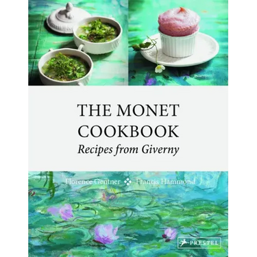The Monet Cookbook: Recipes from Giverny