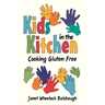 Kids In The Kitchen: Cooking Gluten Free