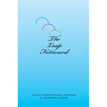 The Leap Forward: A Daily Motivational Journal