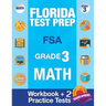 Florida Test Prep FSA Grade 3: Math Workbook & 2 FSA Practice Tests: 3rd Grade Math Workbooks Florida, FSA Practice Test Book Grade 3, FSA Test Grade