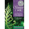 The Change Code: A Practical Guide to Making a Difference in a Polarized World