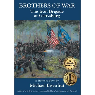 Brothers of War: The Iron Brigade at Gettysburg