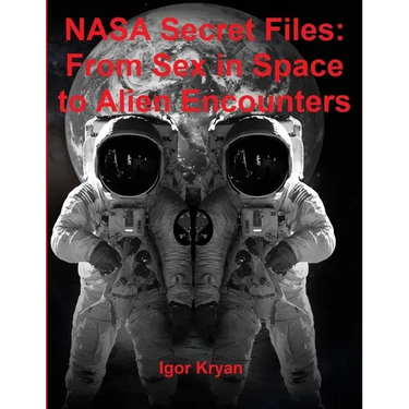 NASA Secret Files: From Sex in Space to Alien Encounters