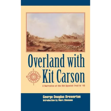 Overland with Kit Carson: A Narrative of the Old Spanish Trail in '48
