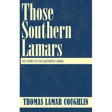Those Southern Lamars: The Stories of Five Illustrious Lamars