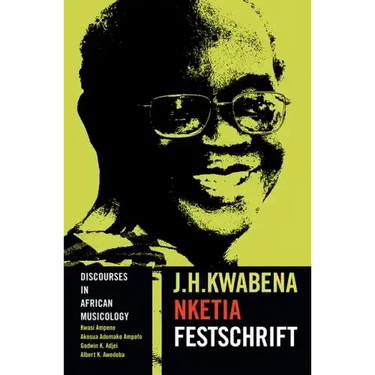Discourses in African Musicology: J.H. Kwabena Nketia Festschrift