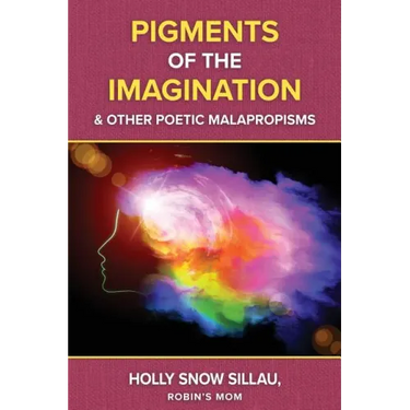 Pigments of the Imagination and Other Poetic Malapropisms