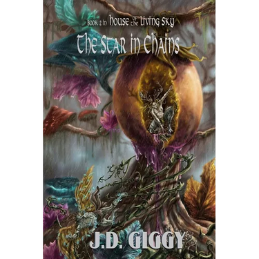 The Star in Chains: Book 2 in House of the Living Sky