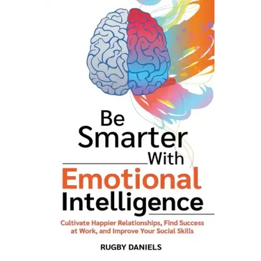 Be Smarter With Emotional Intelligence