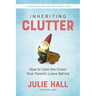Inheriting Clutter: How to Calm the Chaos Your Parents Leave Behind