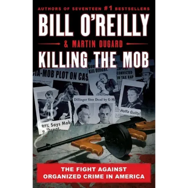 Killing the Mob: The Fight Against Organized Crime in America