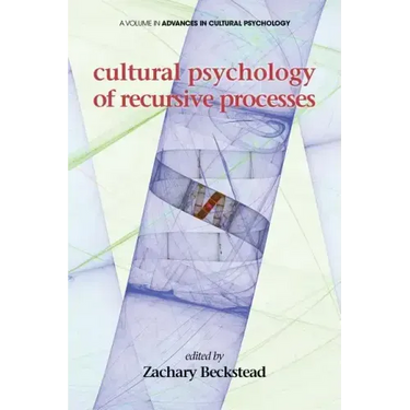 Cultural Psychology of Recursive Processes