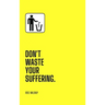 Don't Waste Your Suffering