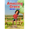 Amazing Grace Not just a song