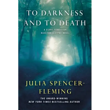 To Darkness and to Death: A Clare Fergusson and Russ Van Alstyne Mystery