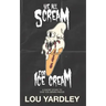 We All Scream for Ice Cream
