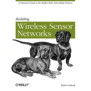 Building Wireless Sensor Networks