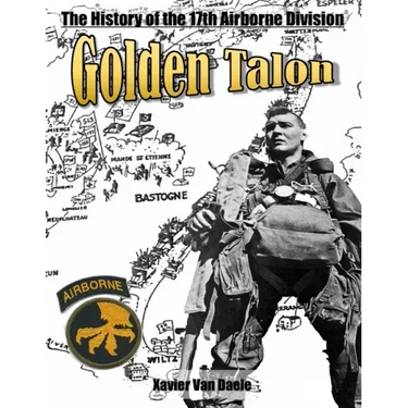 Golden Talon: The History of the 17th Airborne Division