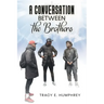 A Conversation Between The Brothers