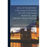 Life of Humphrey Chetham, Founder of the Chetham Hospital and Library, Manchester.; v.50: 2