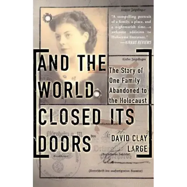 And the World Closed Its Doors: The Story of One Family Abandoned to the Holocaust