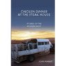 Chicken Dinner at the Steak House: Stories of the Modern West