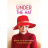 Under the Hat: Memoir of an Unstoppable Woman Trailblazer