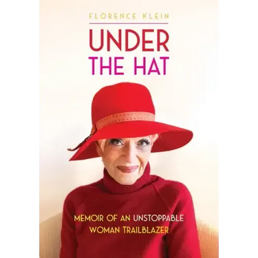 Under the Hat: Memoir of an Unstoppable Woman Trailblazer