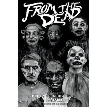 From the Dead: The Complete Weird Stories of E. Nesbit