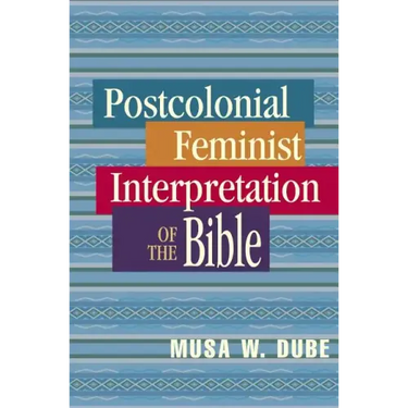 Postcolonial Feminist Interpretation of the Bible