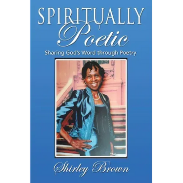 Spiritually Poetic: Sharing God's Word Through Poetry