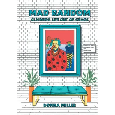 Mad Random: Claiming Life out of Chaos