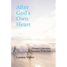 After God's Own Heart: Vbook Collection: Intimacy With God