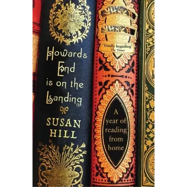 Howards End Is on the Landing: A Year of Reading from Home
