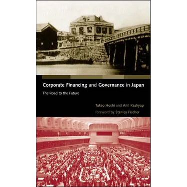 Corporate Financing and Governance in Japan: The Road to the Future