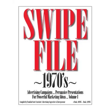 SWIPE FILE 1970's Advertising Campaigns ...: Persuasive Presentations For Powerful Marketing Ideas ... Volume I