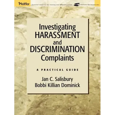 Investigating Harassment and Discrimination Complaints: A Practical Guide