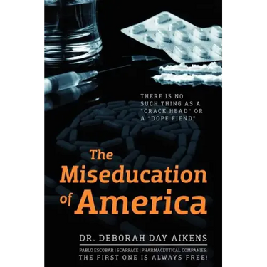 The Miseducation of America: There is no Such Thing as a "Crack Head" or a "Dope Fiend"