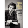 Politics in Dark Times: Encounters with Hannah Arendt