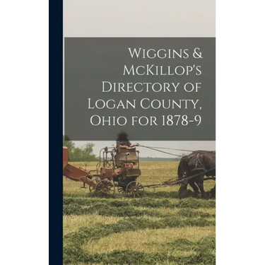Wiggins & McKillop's Directory of Logan County, Ohio for 1878-9