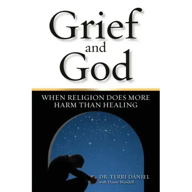 Grief and God: When Religion Does More Harm Than Healing